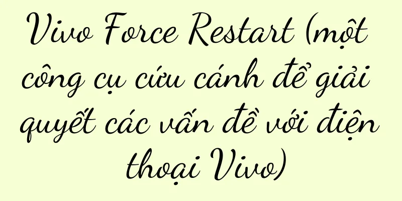Vivo Force Restart (một công cụ cứu cánh để giải quyết các vấn đề với điện thoại Vivo)