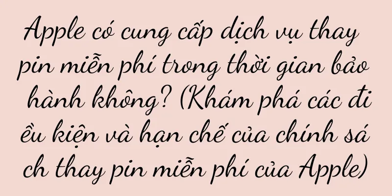 Apple có cung cấp dịch vụ thay pin miễn phí trong thời gian bảo hành không? (Khám phá các điều kiện và hạn chế của chính sách thay pin miễn phí của Apple)