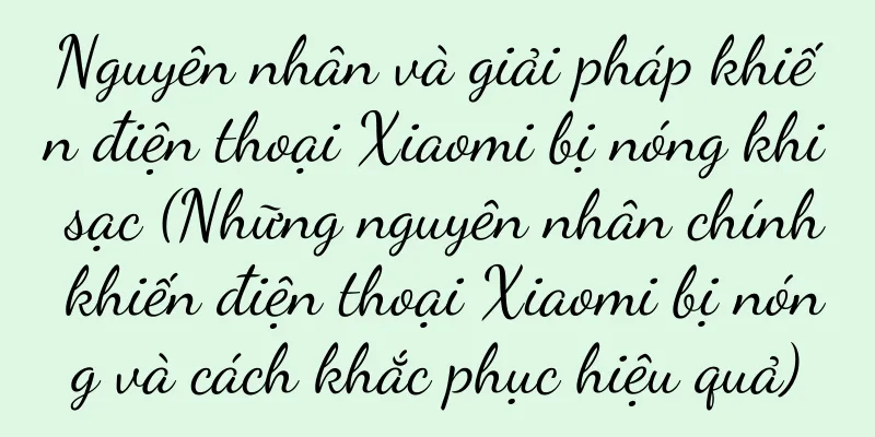 Nguyên nhân và giải pháp khiến điện thoại Xiaomi bị nóng khi sạc (Những nguyên nhân chính khiến điện thoại Xiaomi bị nóng và cách khắc phục hiệu quả)