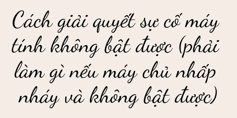 Cách giải quyết sự cố máy tính không bật được (phải làm gì nếu máy chủ nhấp nháy và không bật được)