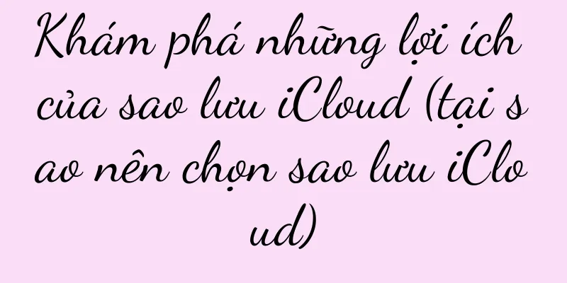 Khám phá những lợi ích của sao lưu iCloud (tại sao nên chọn sao lưu iCloud)