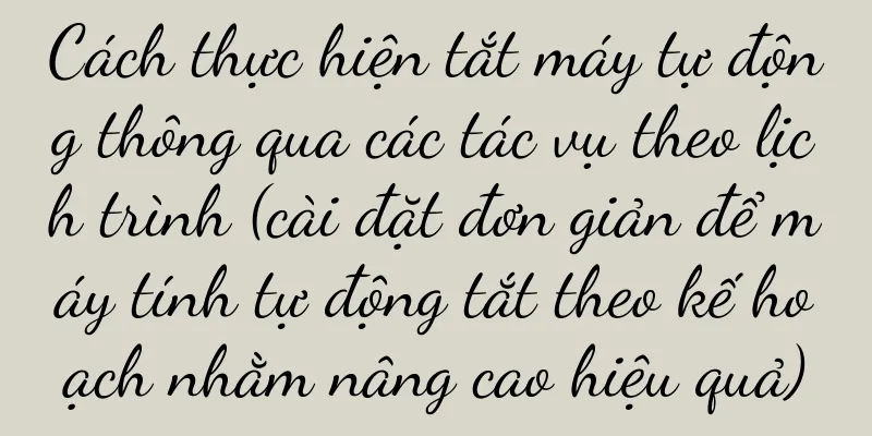 Cách thực hiện tắt máy tự động thông qua các tác vụ theo lịch trình (cài đặt đơn giản để máy tính tự động tắt theo kế hoạch nhằm nâng cao hiệu quả)