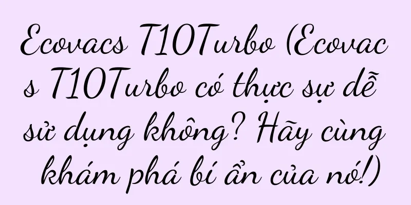 Ecovacs T10Turbo (Ecovacs T10Turbo có thực sự dễ sử dụng không? Hãy cùng khám phá bí ẩn của nó!)