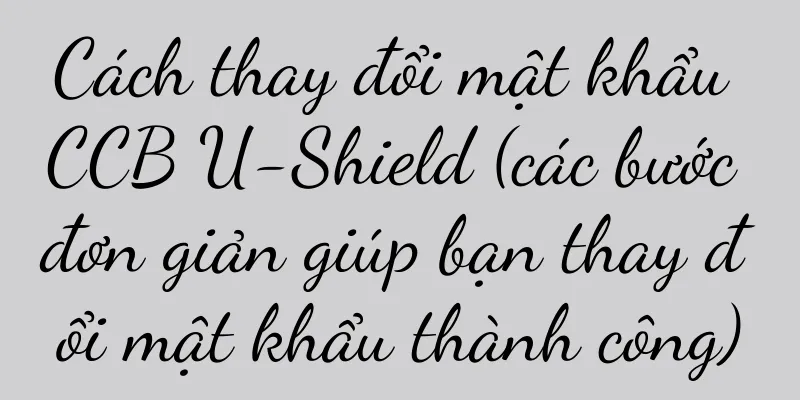 Cách thay đổi mật khẩu CCB U-Shield (các bước đơn giản giúp bạn thay đổi mật khẩu thành công)