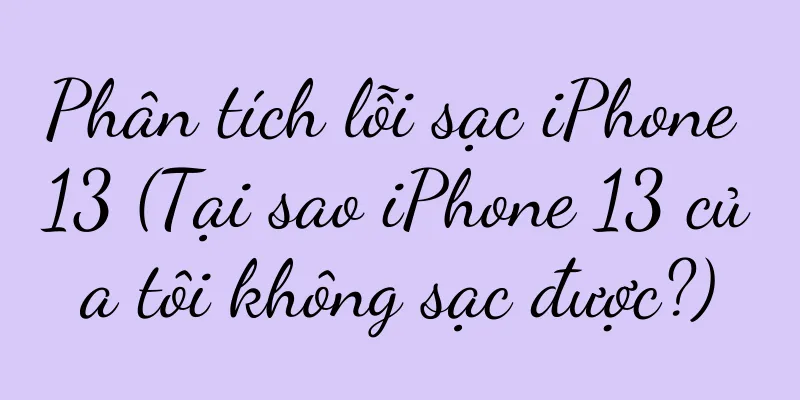Phân tích lỗi sạc iPhone 13 (Tại sao iPhone 13 của tôi không sạc được?)