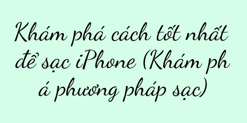 Khám phá cách tốt nhất để sạc iPhone (Khám phá phương pháp sạc)