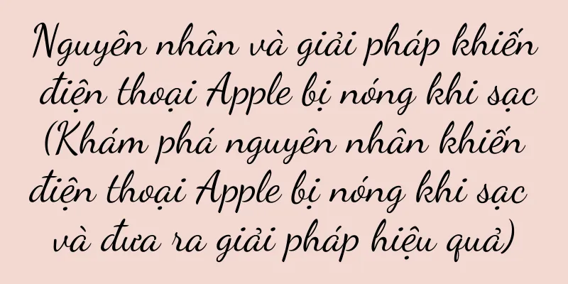 Nguyên nhân và giải pháp khiến điện thoại Apple bị nóng khi sạc (Khám phá nguyên nhân khiến điện thoại Apple bị nóng khi sạc và đưa ra giải pháp hiệu quả)