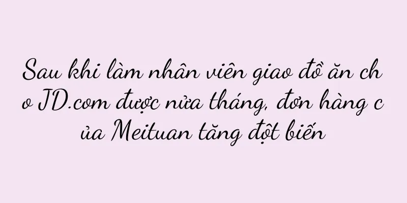 Sau khi làm nhân viên giao đồ ăn cho JD.com được nửa tháng, đơn hàng của Meituan tăng đột biến