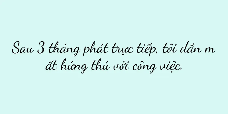 Sau 3 tháng phát trực tiếp, tôi dần mất hứng thú với công việc.