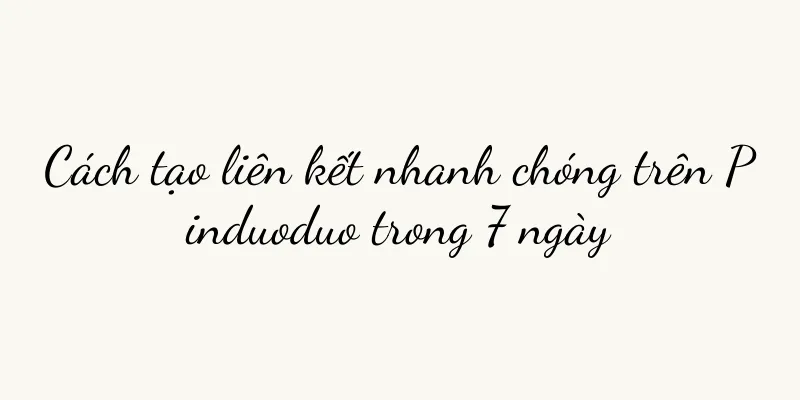 Cách tạo liên kết nhanh chóng trên Pinduoduo trong 7 ngày