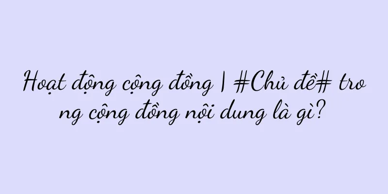Hoạt động cộng đồng | #Chủ đề# trong cộng đồng nội dung là gì?