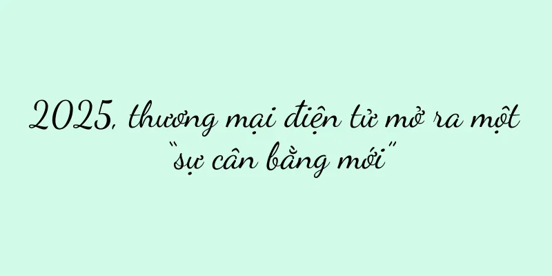 2025, thương mại điện tử mở ra một “sự cân bằng mới”