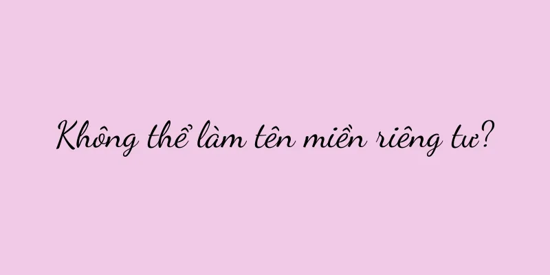 Không thể làm tên miền riêng tư?