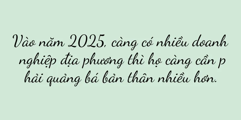 Vào năm 2025, càng có nhiều doanh nghiệp địa phương thì họ càng cần phải quảng bá bản thân nhiều hơn.