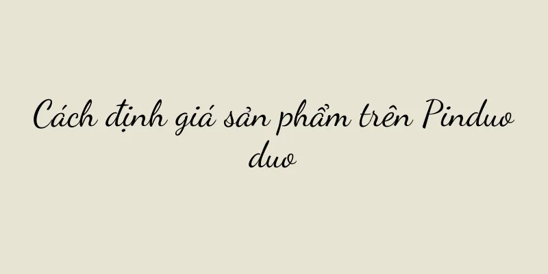 Cách định giá sản phẩm trên Pinduoduo