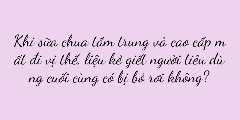 Khi sữa chua tầm trung và cao cấp mất đi vị thế, liệu kẻ giết người tiêu dùng cuối cùng có bị bỏ rơi không?