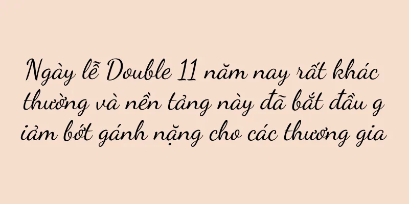 Ngày lễ Double 11 năm nay rất khác thường và nền tảng này đã bắt đầu giảm bớt gánh nặng cho các thương gia