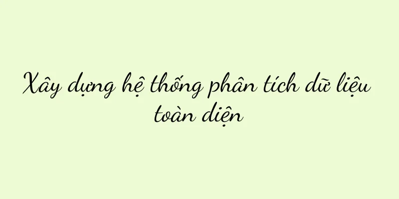 Xây dựng hệ thống phân tích dữ liệu toàn diện