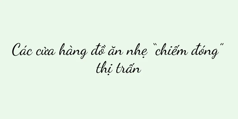 Các cửa hàng đồ ăn nhẹ “chiếm đóng” thị trấn