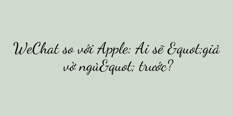WeChat so với Apple: Ai sẽ "giả vờ ngủ" trước?
