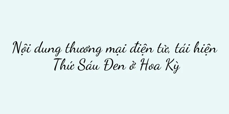 Nội dung thương mại điện tử, tái hiện Thứ Sáu Đen ở Hoa Kỳ