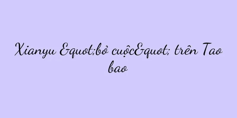 Xianyu "bỏ cuộc" trên Taobao