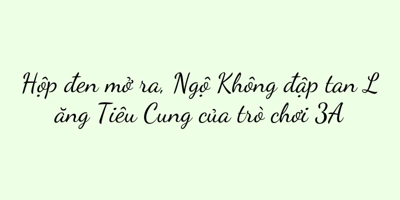 Hộp đen mở ra, Ngộ Không đập tan Lăng Tiêu Cung của trò chơi 3A