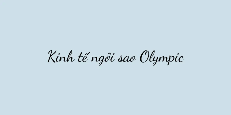 Kinh tế ngôi sao Olympic