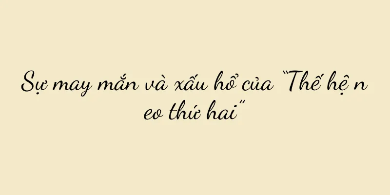 Sự may mắn và xấu hổ của “Thế hệ neo thứ hai”