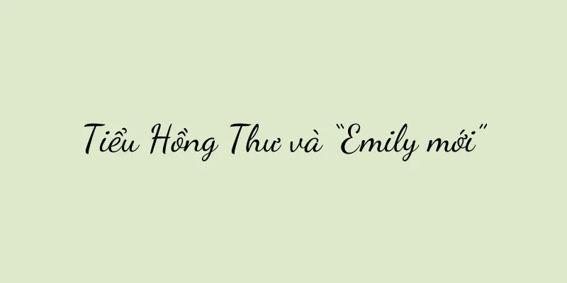 Tiểu Hồng Thư và “Emily mới”
