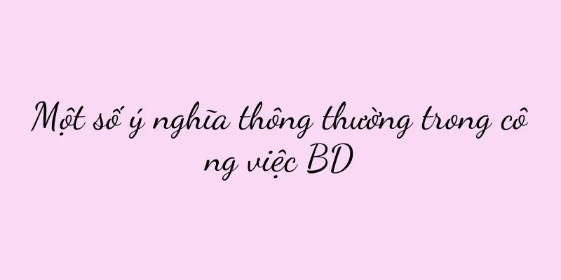 Một số ý nghĩa thông thường trong công việc BD