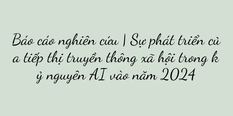 Báo cáo nghiên cứu | Sự phát triển của tiếp thị truyền thông xã hội trong kỷ nguyên AI vào năm 2024