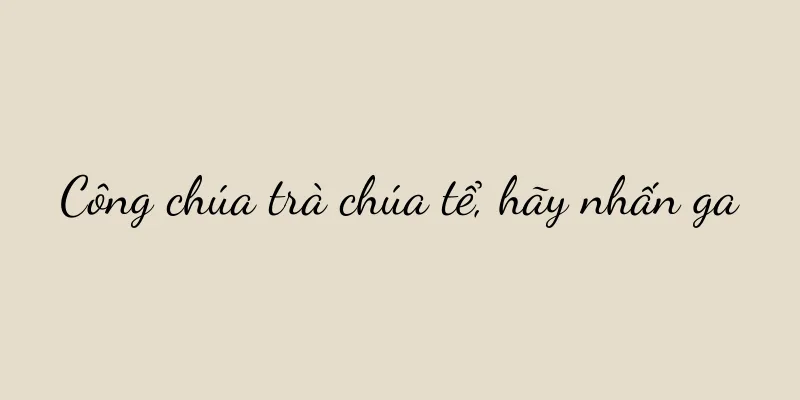 Công chúa trà chúa tể, hãy nhấn ga