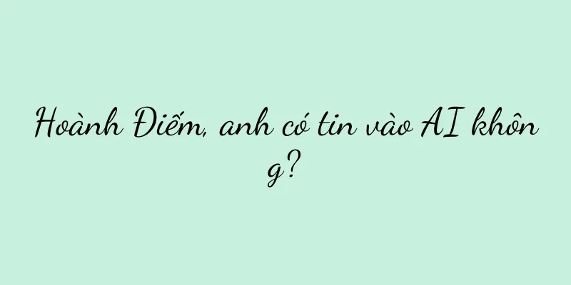 Hoành Điếm, anh có tin vào AI không?