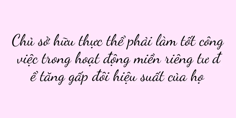 Chủ sở hữu thực thể phải làm tốt công việc trong hoạt động miền riêng tư để tăng gấp đôi hiệu suất của họ