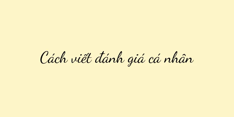 Cách viết đánh giá cá nhân