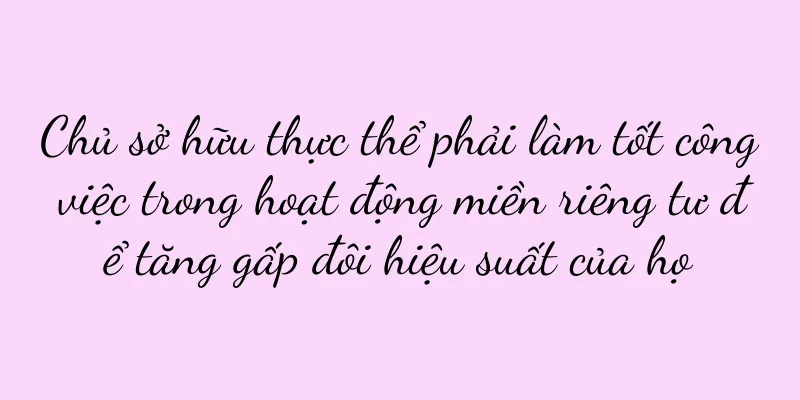 Chủ sở hữu thực thể phải làm tốt công việc trong hoạt động miền riêng tư để tăng gấp đôi hiệu suất của họ