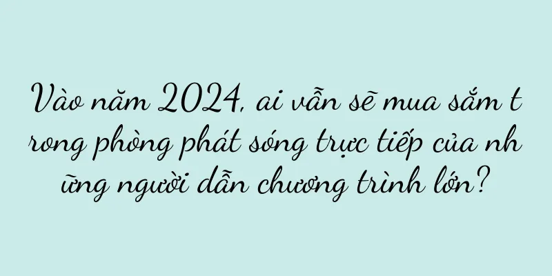 Vào năm 2024, ai vẫn sẽ mua sắm trong phòng phát sóng trực tiếp của những người dẫn chương trình lớn?