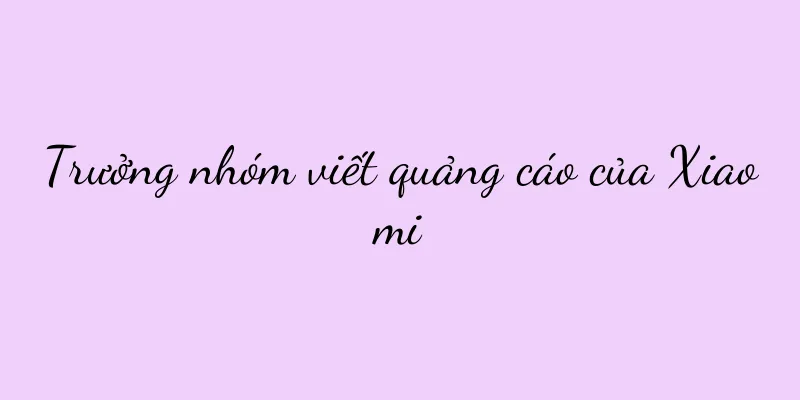 Trưởng nhóm viết quảng cáo của Xiaomi