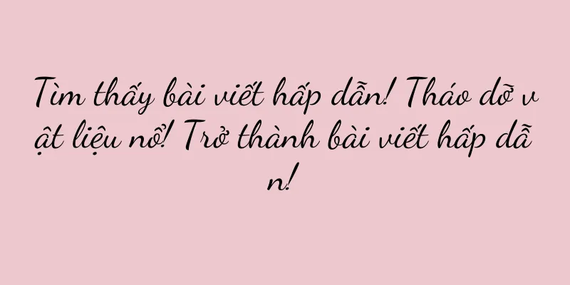 Tìm thấy bài viết hấp dẫn! Tháo dỡ vật liệu nổ! Trở thành bài viết hấp dẫn!