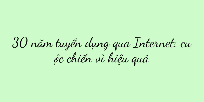 30 năm tuyển dụng qua Internet: cuộc chiến vì hiệu quả