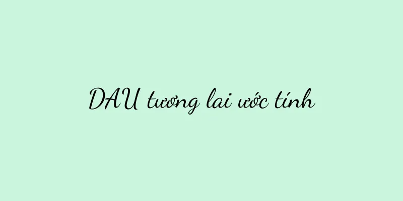DAU tương lai ước tính