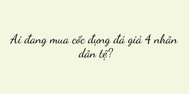 Ai đang mua cốc đựng đá giá 4 nhân dân tệ?