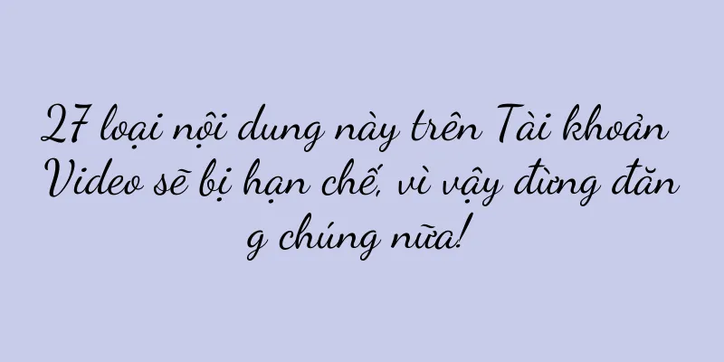 27 loại nội dung này trên Tài khoản Video sẽ bị hạn chế, vì vậy đừng đăng chúng nữa!