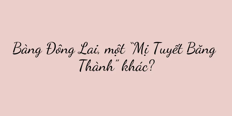 Bàng Đông Lai, một “Mị Tuyết Băng Thành” khác?