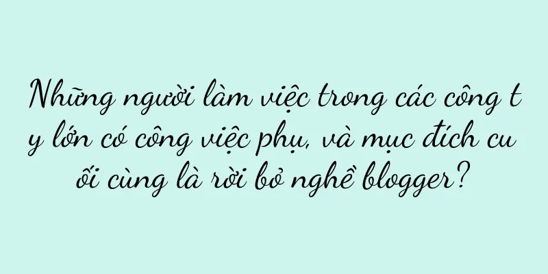 Những người làm việc trong các công ty lớn có công việc phụ, và mục đích cuối cùng là rời bỏ nghề blogger?