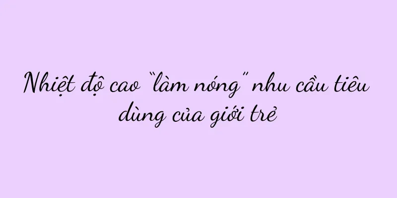 Nhiệt độ cao “làm nóng” nhu cầu tiêu dùng của giới trẻ