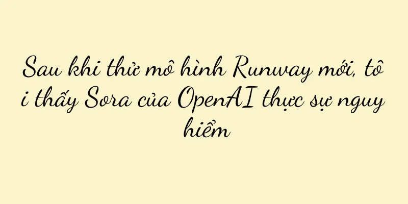 Sau khi thử mô hình Runway mới, tôi thấy Sora của OpenAI thực sự nguy hiểm