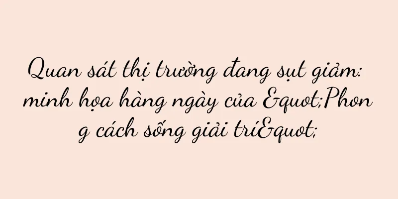 Quan sát thị trường đang sụt giảm: minh họa hàng ngày của "Phong cách sống giải trí"