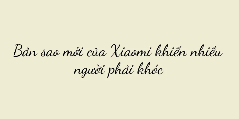 Bản sao mới của Xiaomi khiến nhiều người phải khóc
